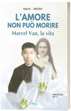 L'amore non può morire: Marcel Van, la vita - Volume 1