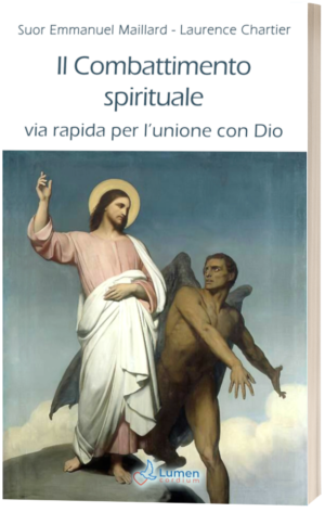 Il combattimento spirituale: via rapida per l'unione con Dio