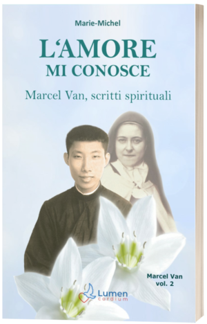 L'amore mi conosce: Marcel Van, scritti spirituali- Volume 2
